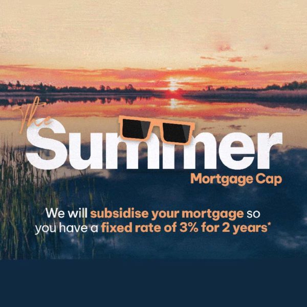 The Summer Mortgage Cap - An unmissable mortgage offering